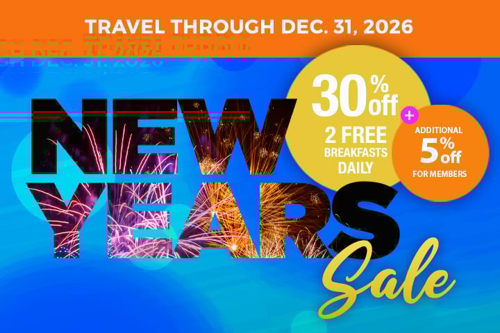 New Year's Sale - Save 30% + 2 Free Breakfasts Daily