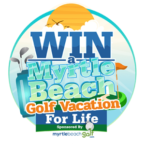 Win a Myrtle Beach Golf Vacation for Life